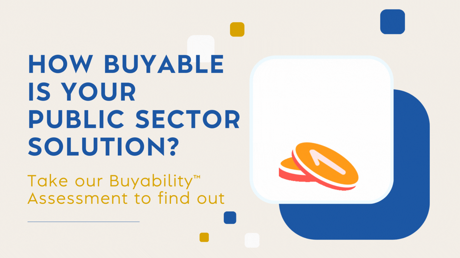 Click here to take our 3-minute Buyability Assessment