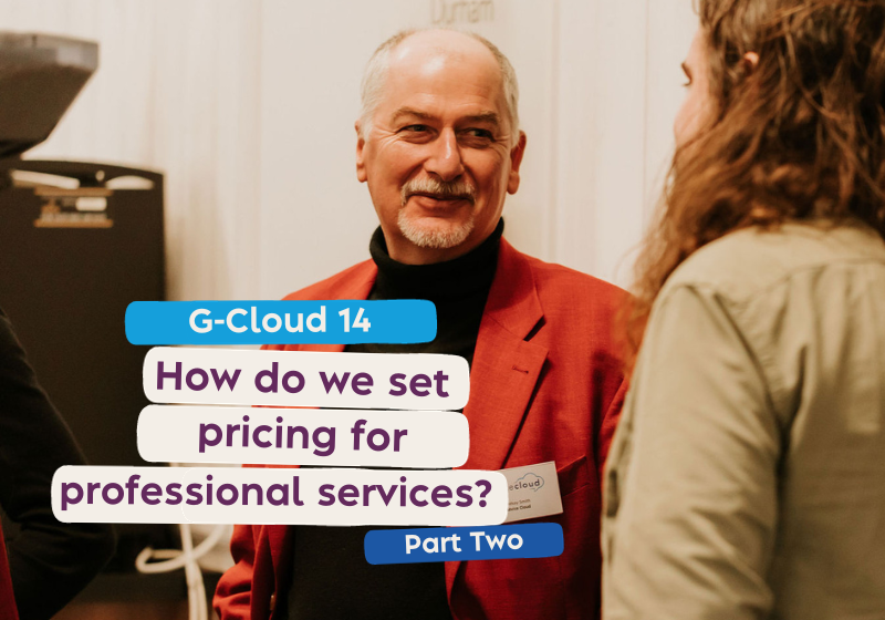 G Cloud 14 How do we set pricing for professional services Part one PREVIEW 1 aspect ratio 800 560