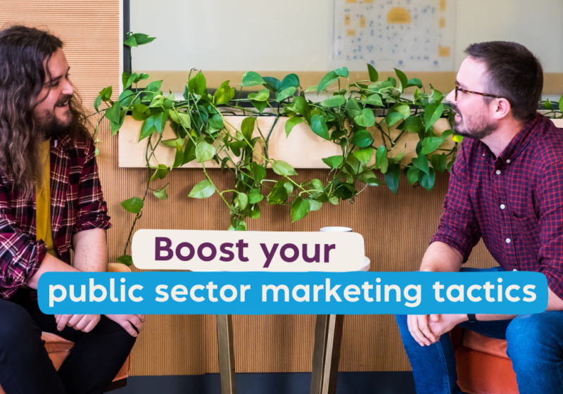 Boost your public sector marketing tactics