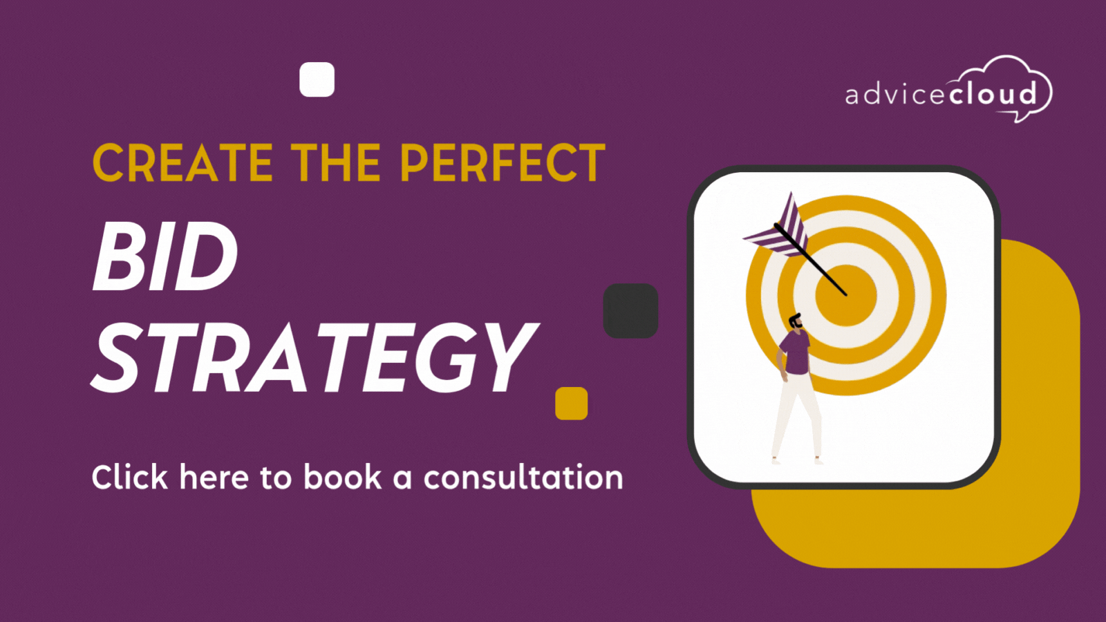 Illustration of a person standing beside a bullseye target struck by an arrow, symbolising the clarity and direction needed to build a winning public sector bid strategy. Text reads: 'Create the perfect bid strategy. Click here to book a consultation.' Links to a page where suppliers can book a call to get expert support with their bid strategy.